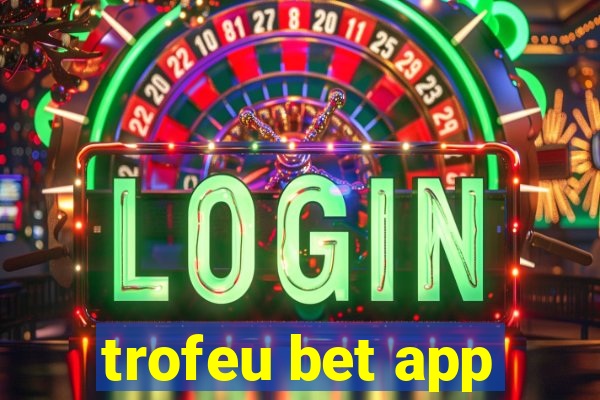 trofeu bet app